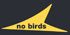 NoBirds NoBirds
